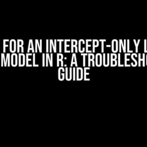 DF = 1 for an Intercept-Only Linear Mixed Model in R: A Troubleshooting Guide